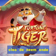 oleo de neem onde comprar em porto alegre
